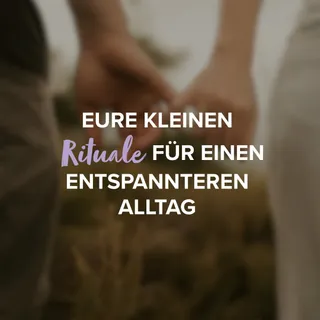 Eure Tipps für mehr Entspannung im Alltag 😌

Wir haben euch gefragt, was euch hilft, mehr Ruhe & Achtsamkeit in eure Beziehung zu bringen und eure Antworten waren so schön und inspirierend – einige da