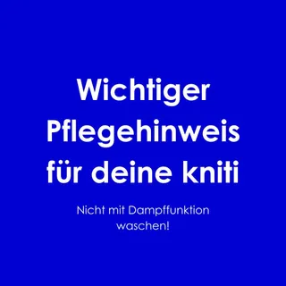 Wichtiger Pflegehinweis für deine KNITI 💧

Durch Rückmeldungen von Kundinnen sind wir darauf aufmerksam geworden,
dass einige Waschprogramme eine Dampffunktion enthalten.

👉 Bitte keine Waschprogramme