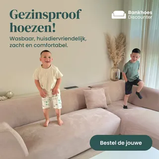 Gezinsproof hoezen!
Wasbaar, huisdiervriendelijk, zacht en comfortabel.
