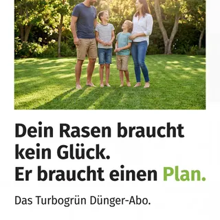 Die meisten düngen ihren Rasen…
wenn sie gerade daran denken.

Das Problem:
Der Rasen denkt nicht so. 🌱

Er braucht Nährstoffe zum richtigen Zeitpunkt.

Genau dafür gibt es das Turbogrün Dünger-Abo:

