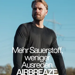 Mehr Sauerstoff weniger Ausreden.

#airbreaze