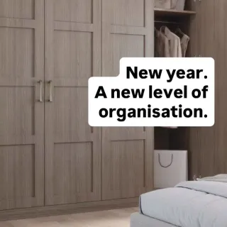 New year. A new level of organisation.

When your storage is designed around how you live, staying organised feels effortless. Thoughtful layouts, clever storage and a place for everything help bring 