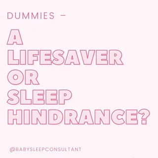 Dummies: A helpful sleep prop or a sleep-stealing crutch?

Whether you're using it to settle your baby or just as a back-up, it can be a lifesaver in the early months.

But here’s the thing, if you’re