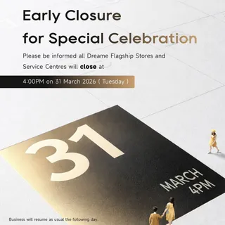 Notice of Early Closure – 31 March 2026 📢

Friendly reminder that our Dreame stores and service centres will be closing at 4:00 PM this coming Tuesday (31 March). Make sure to drop by early if you nee